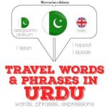 Travel words and phrases in Urdu, J. M. Gardner