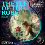 The Elf of the Rose Story Time, Epis..., Hans Christian Andersen