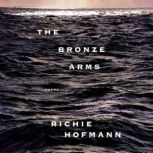The Bronze Arms, Richie Hofmann