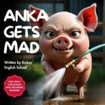 Anka Gets Mad, Kicksy English School