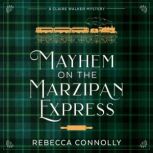 Mayhem on the Marzipan Express, Rebecca Connolly