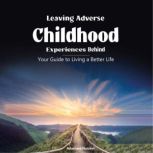 Leaving Adverse Childhood Experiences..., Adashani Naicker