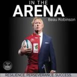 In the Arena, Beau Robinson