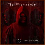 The Space Man, JORDANNE WOOD