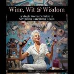 Wine, Wit  Wisdom, Mell Corcoran