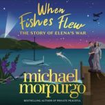 When Fishes Flew, Michael Morpurgo