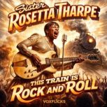 Sister Rosetta Tharpe This Train Is ..., David Williams