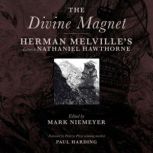 The Divine Magnet, Herman Melville