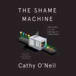 The Shame Machine, Cathy ONeil