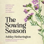 The Sowing Season, Ashley Hetherington