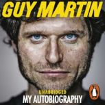 Guy Martin My Autobiography, Guy Martin