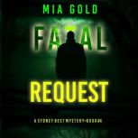 Fatal Request A Sydney Best Suspense..., Mia Gold