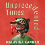 Unprecedented Times, Malavika Kannan