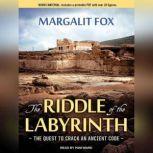 The Riddle of the Labyrinth The Quest to Crack an Ancient Code, Margalit Fox