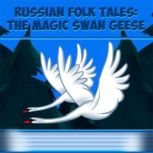 The Magic Swan Geese, unknown