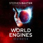 World Engines Destroyer, Stephen Baxter