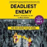 Deadliest Enemy, Michael T. Osterholm