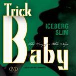Trick Baby The Story of a White Negro, Iceberg Slim