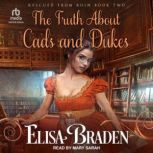 The Truth About Cads and Dukes, Elisa Braden