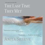 The Last Time They Met, Anita Shreve