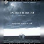 The Furious Longing of God, Brennan Manning