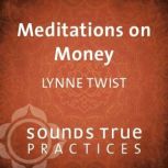 Meditations on Money, Lynne Twist