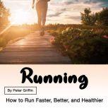 Running How to Run Faster, Better, a..., Peter Griffin