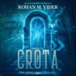 Crota, The Gods Game, Volume I, Rohan M. Vider