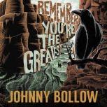 Remember, Youre the Greatest, Johnny Bollow