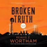 Broken Truth, Reavis Z. Wortham