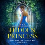 The Hidden Princess A YA Cinderella ..., Mira Crest