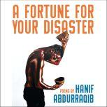 A Fortune For Your Disaster, Hanif Abdurraqib