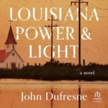 Louisiana Power Light, John Dufresne