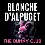 The Bunny Club, Blanche dAlpuget
