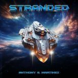 Stranded, Anthony G. Martinez
