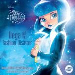Star Darlings Vega and the Fashion D..., Shana Muldoon Zappa