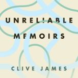 Unreliable Memoirs, Clive James