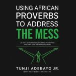 Using African Proverbs to Address the..., Tunji Adebayo Jr.