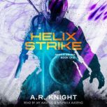 Helix Strike, A.R. Knight