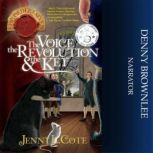The Voice, the Revolution and the Key..., Jenny L. Cote