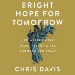 Bright Hope for Tomorrow, Chris Davis