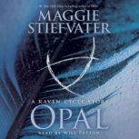 Opal A Raven Cycle Story, Maggie Stiefvater