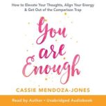 You Are Enough, Cassie MendozaJones