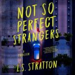 Not So Perfect Strangers, L.S. Stratton