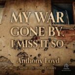 My War Gone By, I Miss It So, Anthony Loyd