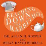 Reaching Down the Rabbit Hole, Brian David Burrell