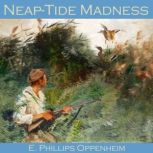 NeapTide Madness, E. Phillips Oppenheim