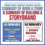 Summary Bundle: Biography & Business: Includes Summary of Born a Crime & Summary of Building a StoryBrand, Abbey Beathan