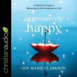 Aggressively Happy, Joy Clarkson