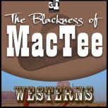 The Blackness of MacTee, Max Brand